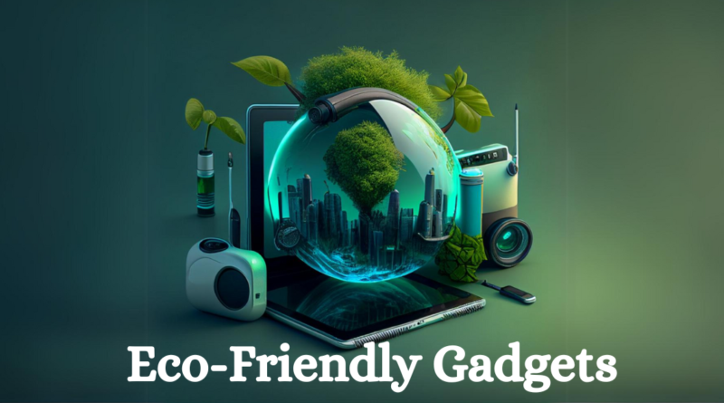 Top Eco-Friendly Gadgets for a Green Lifestyle This image made to represent my article