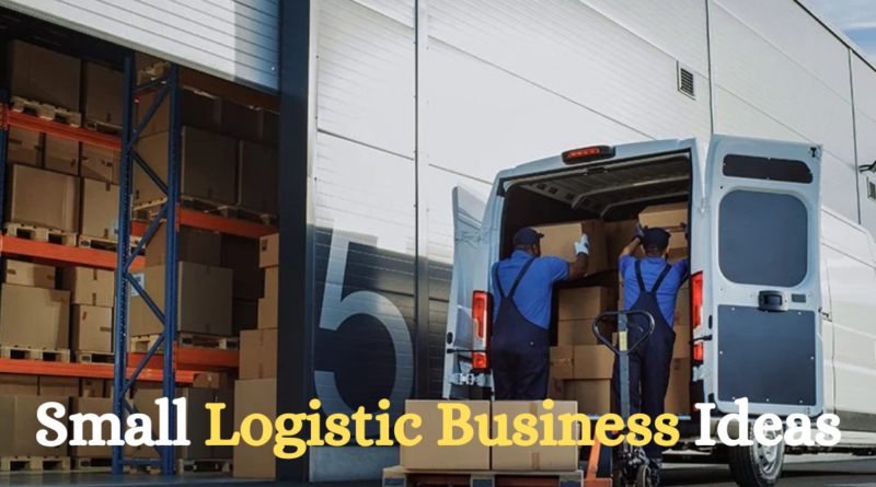 small logistic business ideas