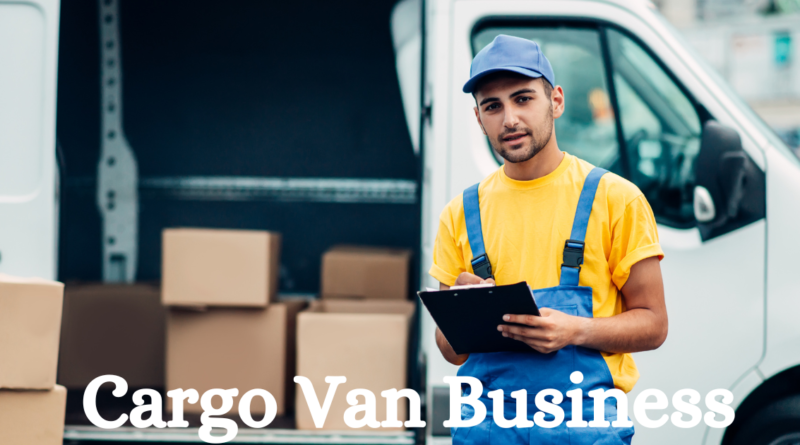 how to start your own cargo van business
